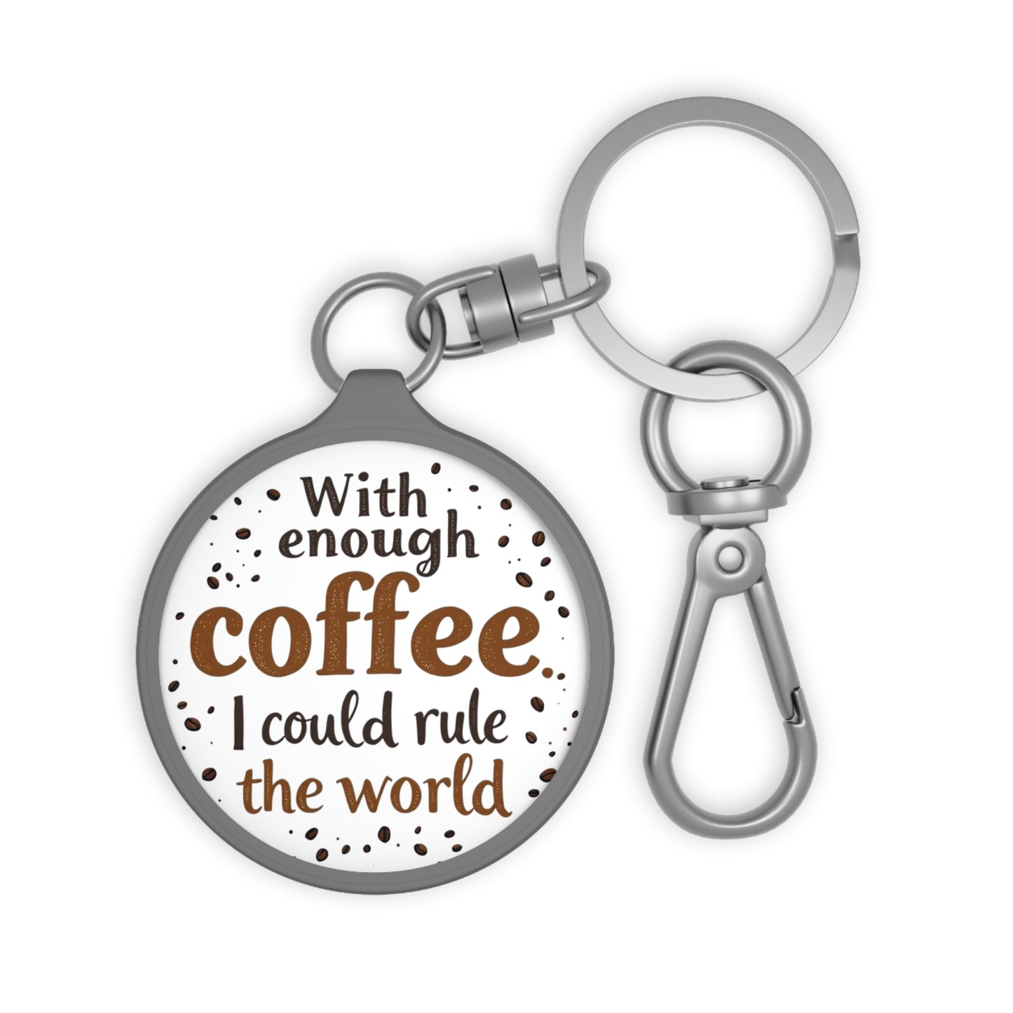 With Enough Coffee I Could Rule the World Keyring Tag