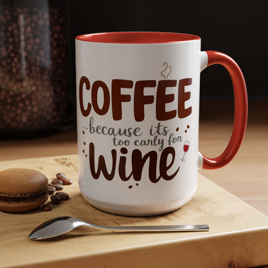 Wine Lovers Funny Coffee Mug, Large 15oz