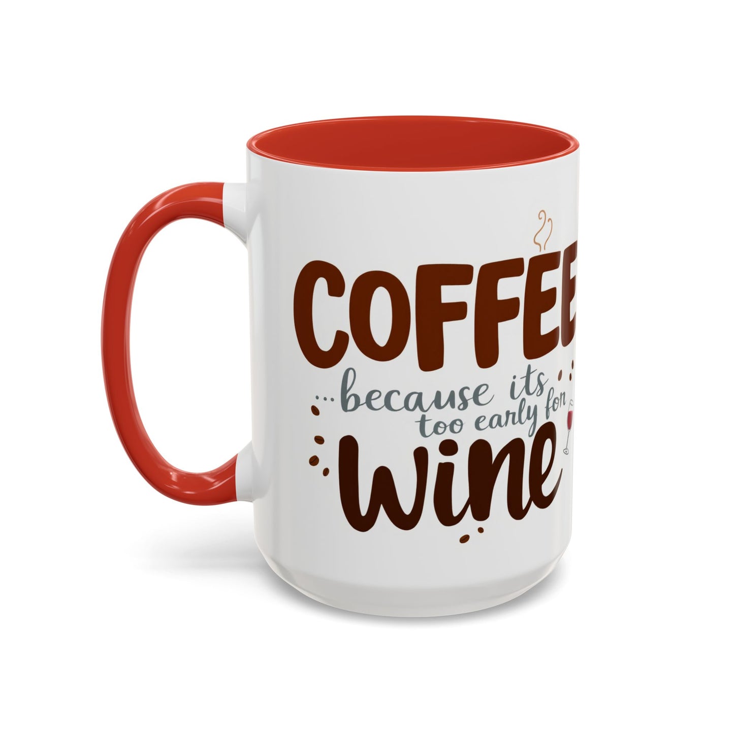 Wine Lovers Funny Coffee Mug, Large 15oz