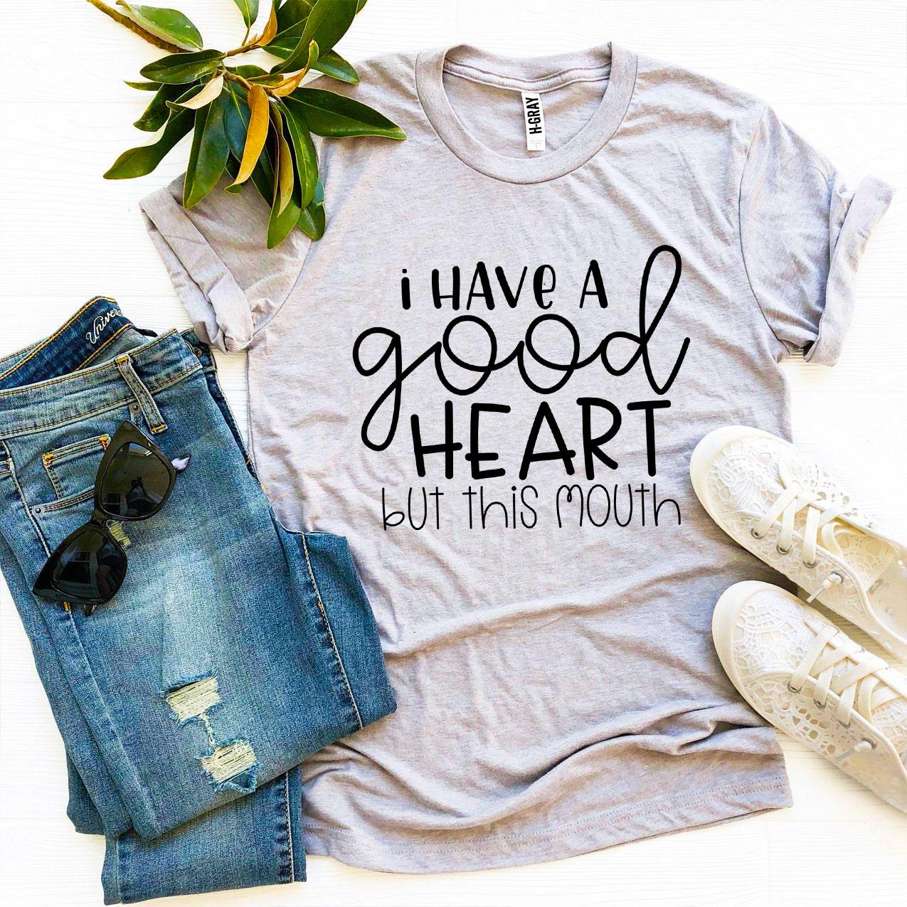 I Have a Good Heart But This Mouth T-shirt - Allegheny Avenue