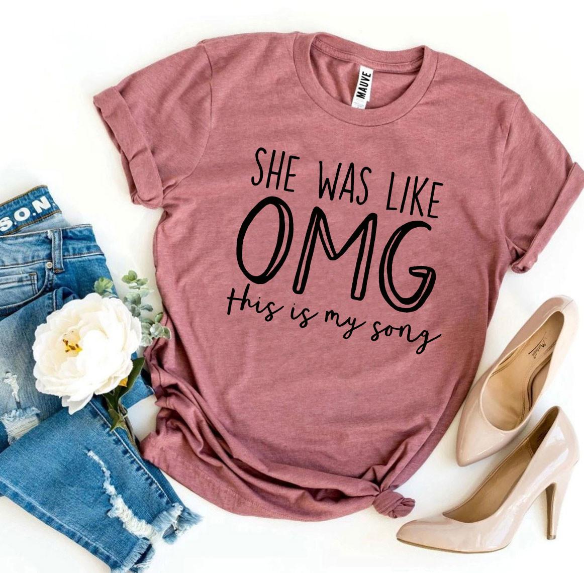She Was Like OMG This Is My Song T-shirt - Allegheny Avenue
