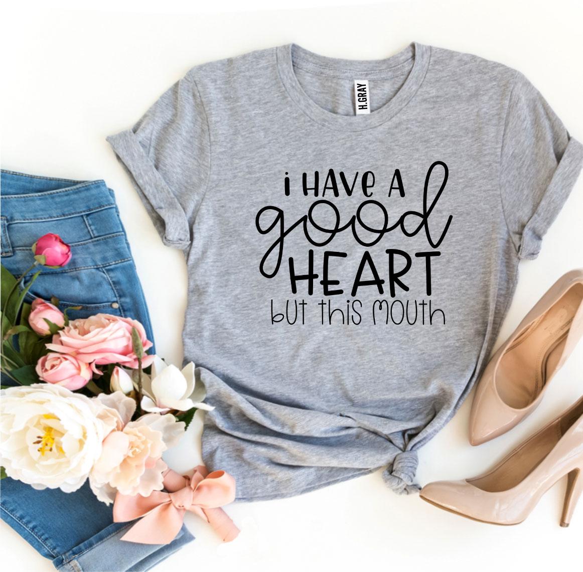 I Have a Good Heart But This Mouth T-shirt - Allegheny Avenue