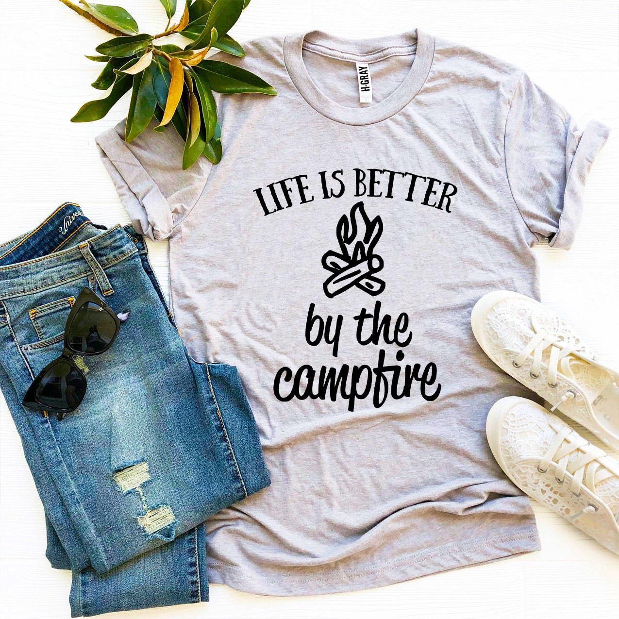 Life Is Better By The Campfire T-shirt - Allegheny Avenue