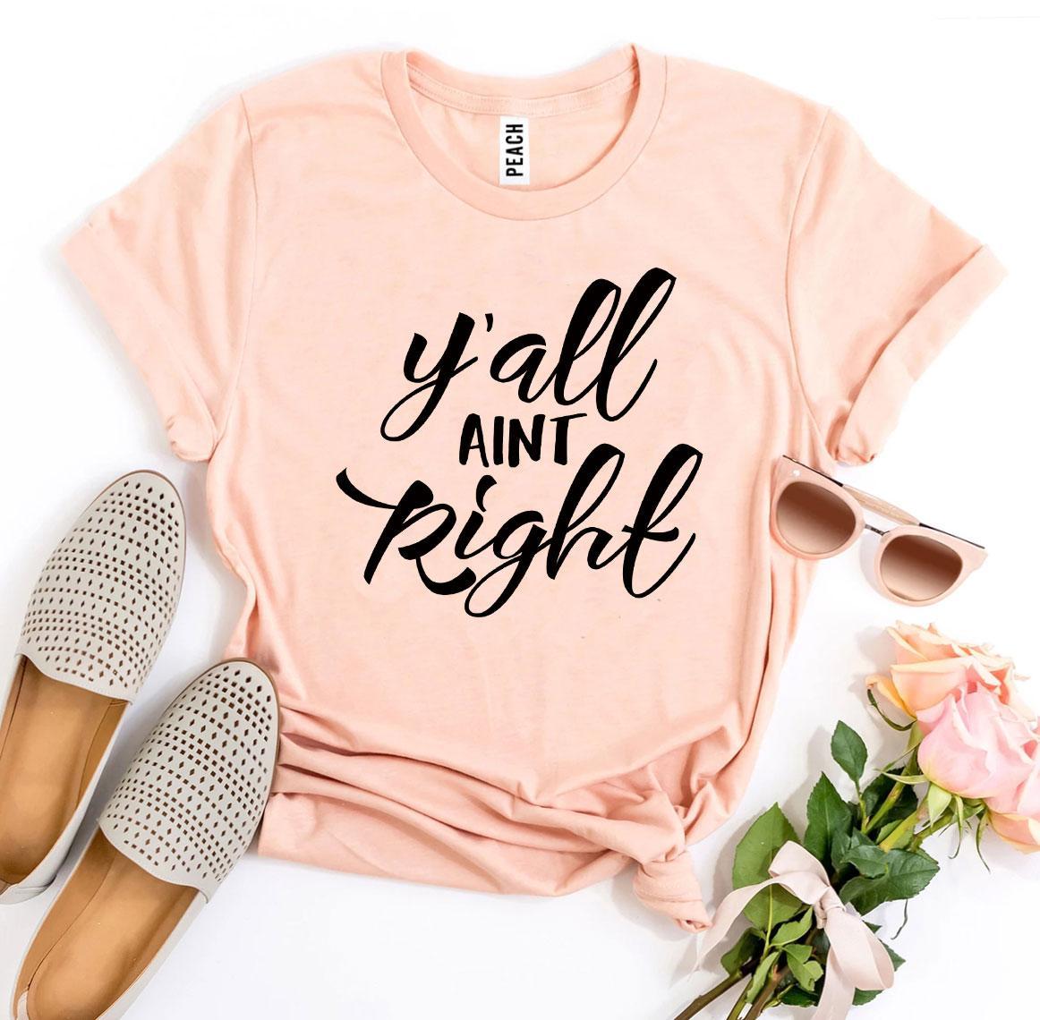 Y’all Aint Right T-shirt - Allegheny Avenue