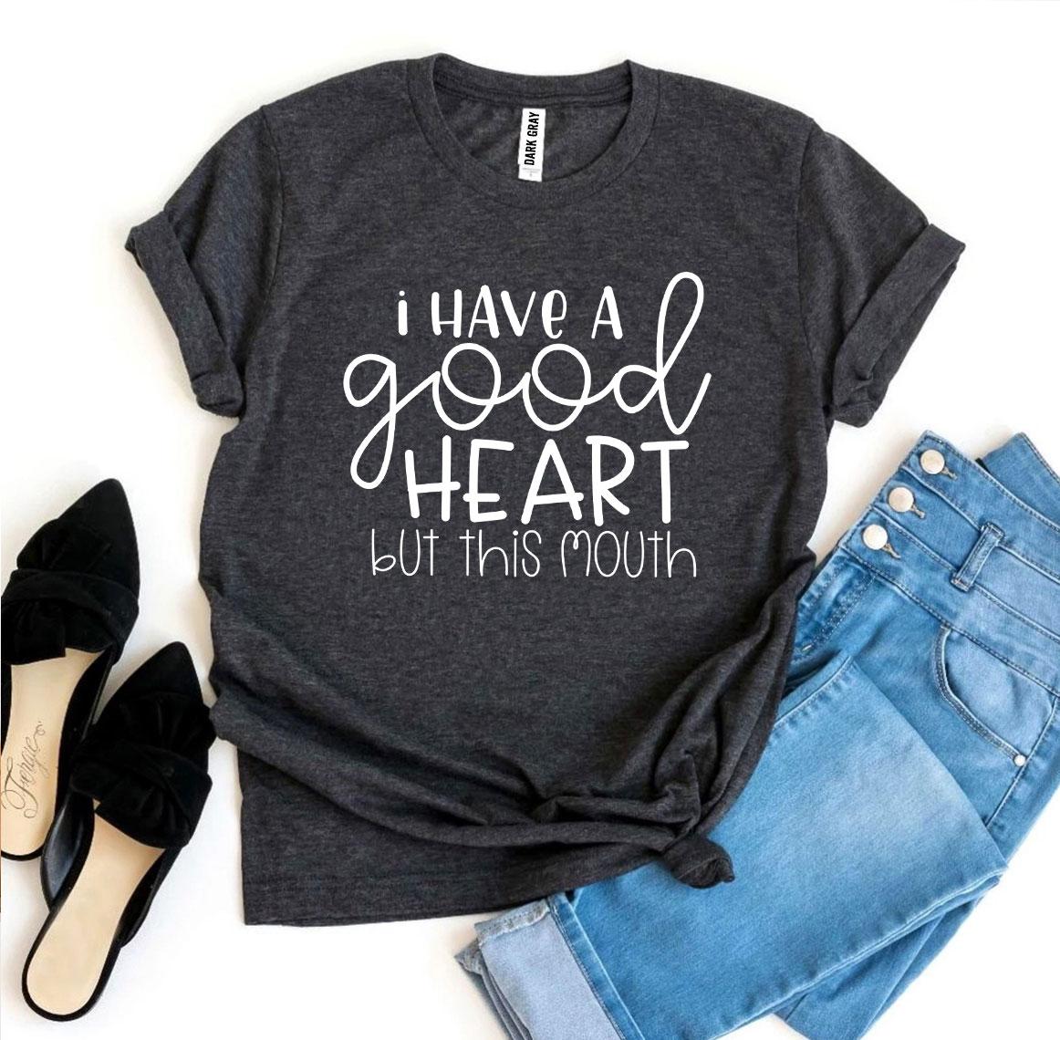 I Have a Good Heart But This Mouth T-shirt - Allegheny Avenue