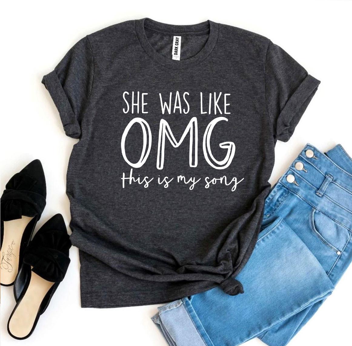 She Was Like OMG This Is My Song T-shirt - Allegheny Avenue