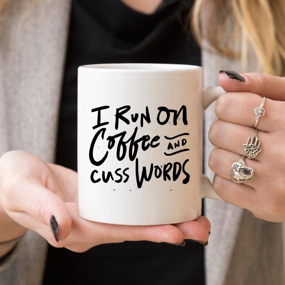 I Run On Coffee and Cuss Words - Ceramic Coffee - Allegheny Avenue