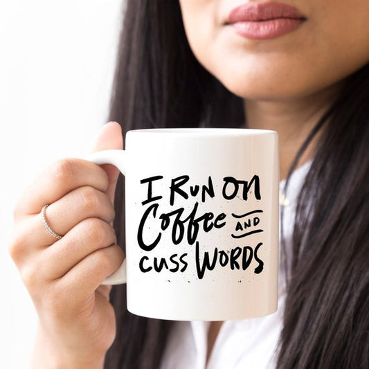 I Run On Coffee and Cuss Words - Ceramic Coffee - Allegheny Avenue